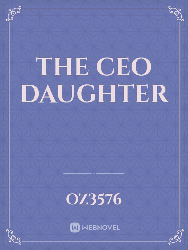 The CEO daughter