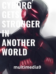 Cyborg Gets Stronger In Another World Book