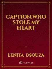 caption,who stole my heart Book
