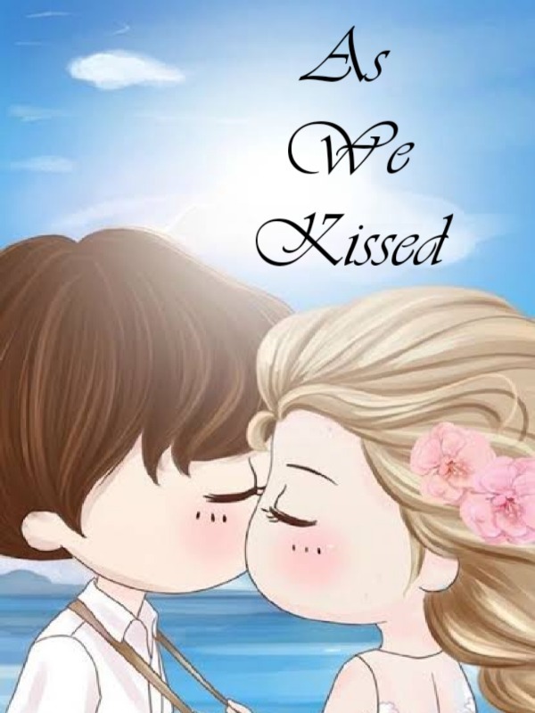 As We Kissed