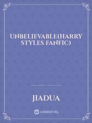 unbelievable(harry styles fanfic) Book