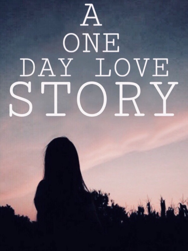 A ONE DAY LOVE STORY