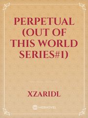 Perpetual (OUT OF THIS WORLD SERIES#1) Book