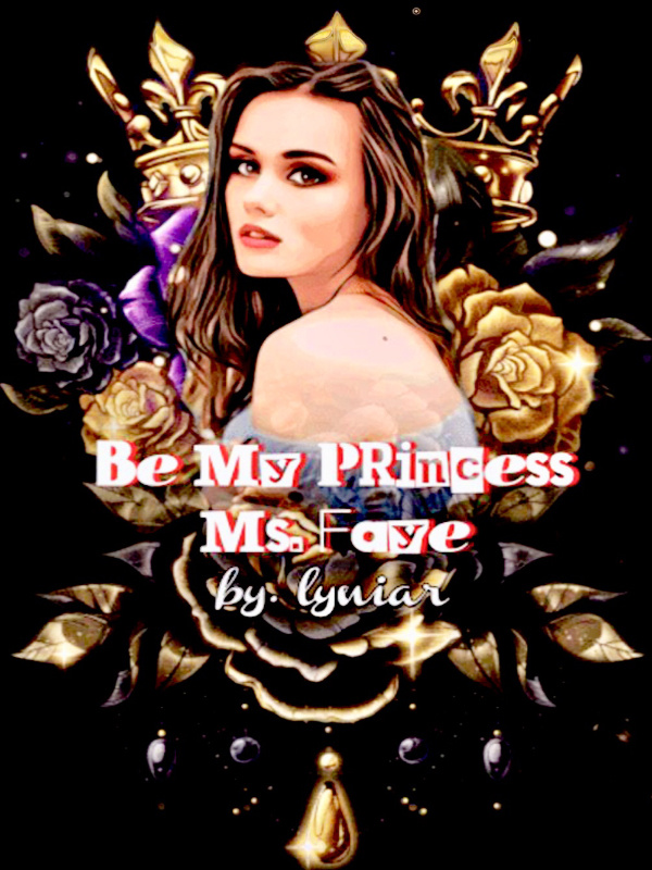 Be My Princess Ms. Faye