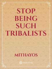 Stop Being Such Tribalists Book