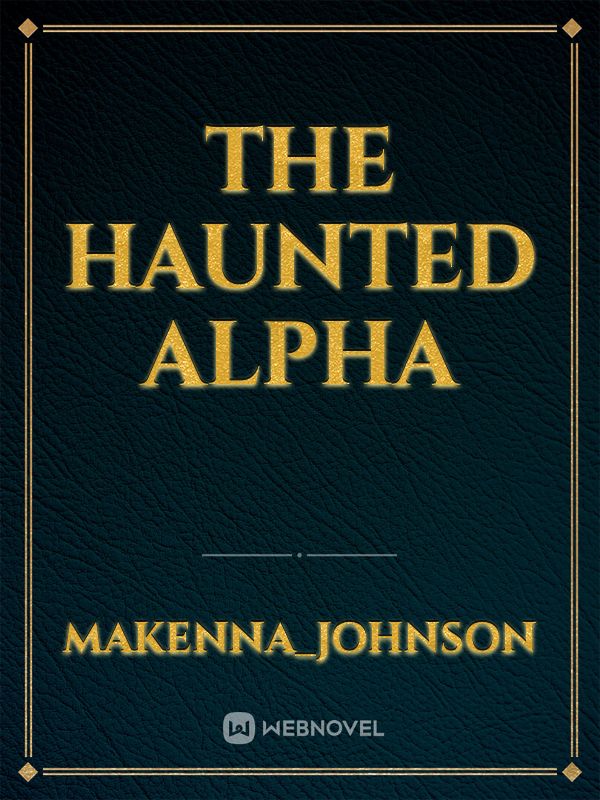 The Haunted Alpha