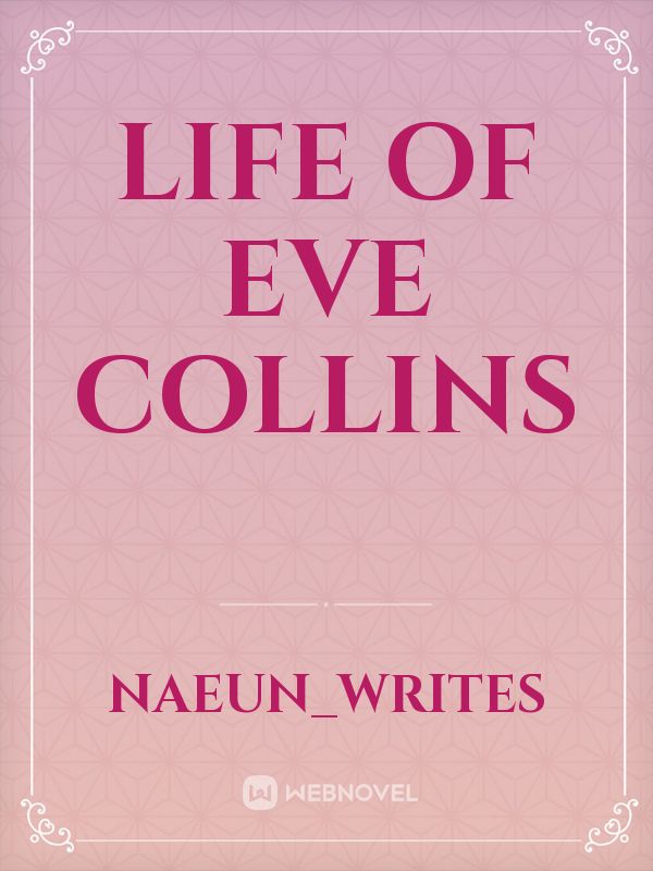 Life of Eve Collins