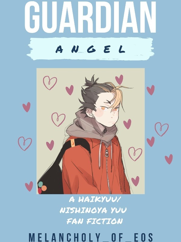 Guardian Angel (Haikyuu/Nishinoya Yuu Fan Fiction)