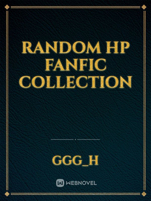 Random hp fanfic collection Book