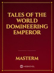 Tales of the world domineering emperor Book