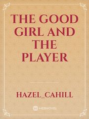 The Good Girl and The Player Book