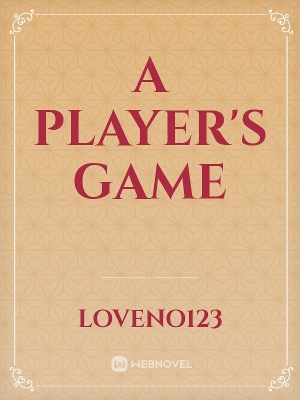 A player's game