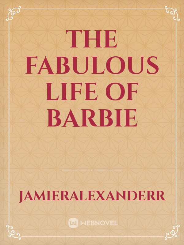 The fabulous life of Barbie
