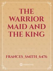 The Warrior Maid and the King Book