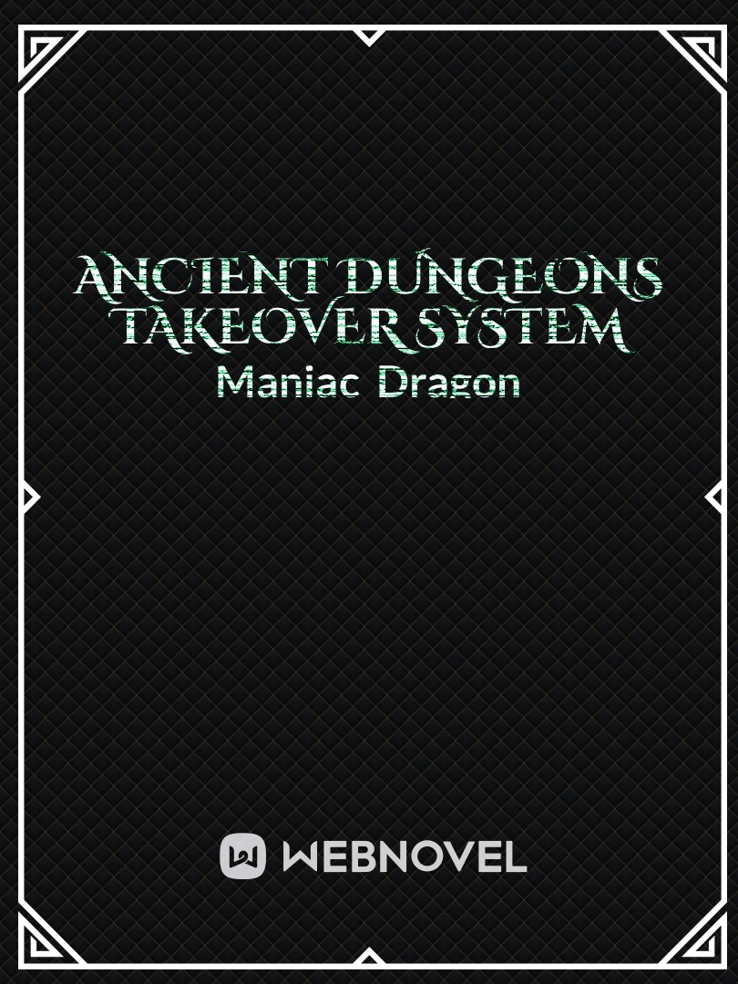 Ancient Dungeons 
Takeover System