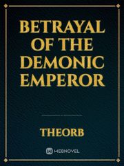 Betrayal Of The Demonic Emperor Book