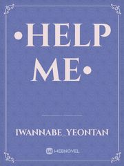 •Help Me• Book