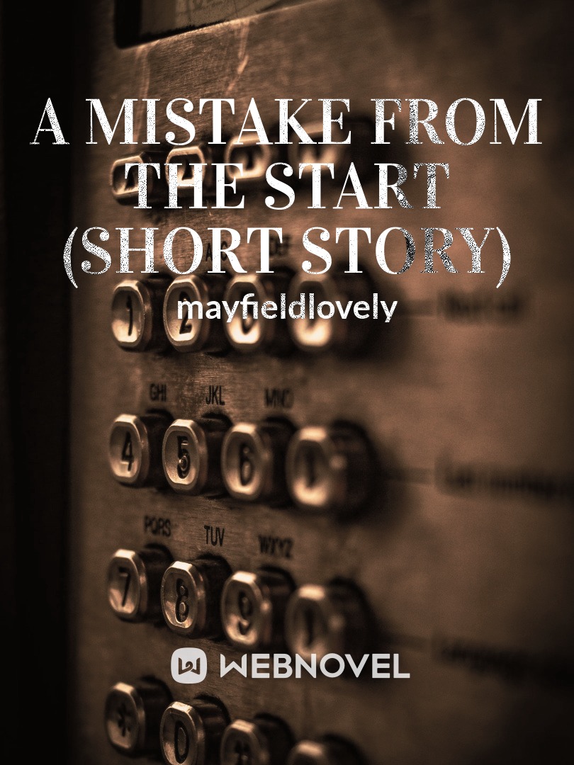 A Mistake From the Start 
(Short Story)