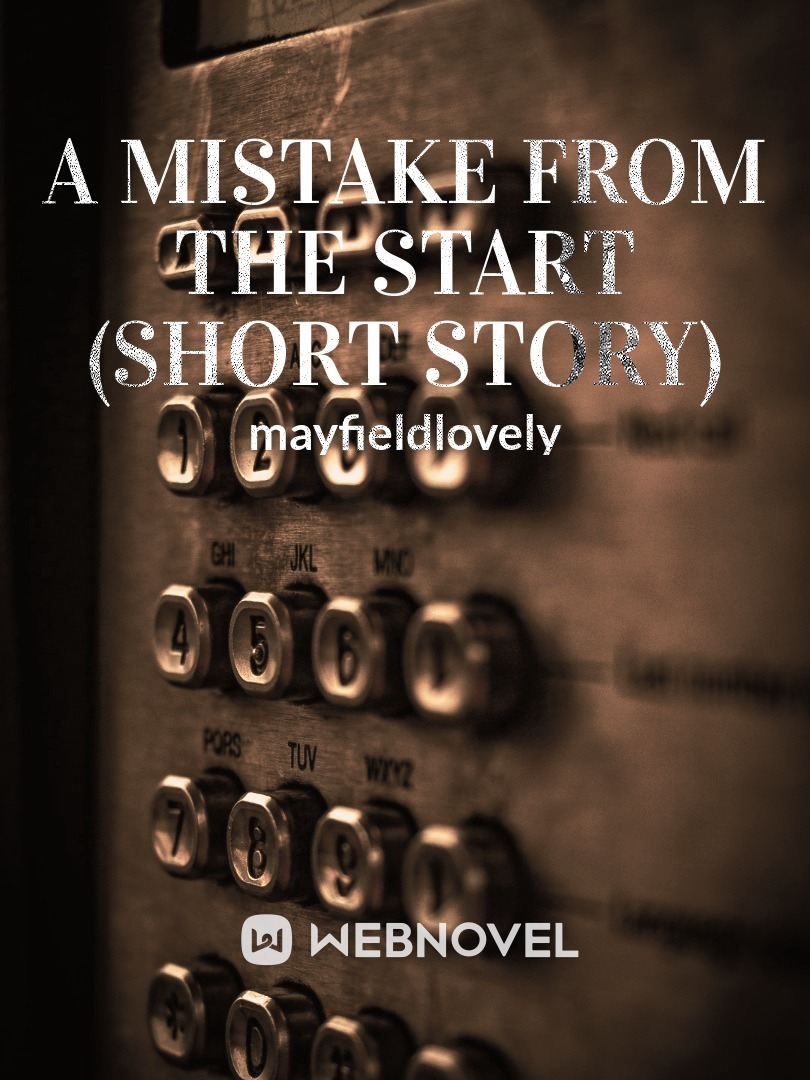 A Mistake From the Start 
(Short Story)