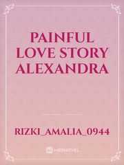 Painful Love story Alexandra Book