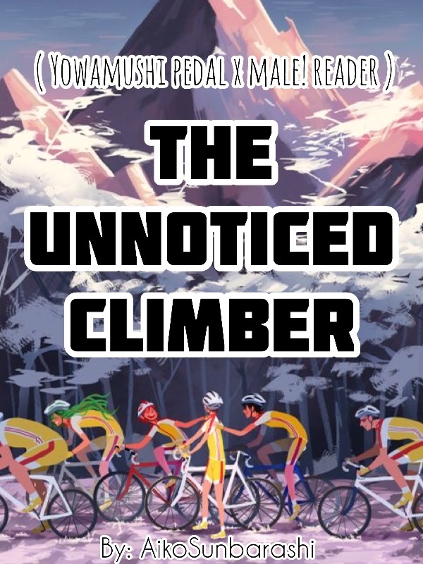 THE UNNOTICED CLIMBER 
(Yowaмυѕнι Pedal X⃣мale reader) Book