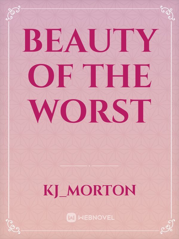Beauty of the worst