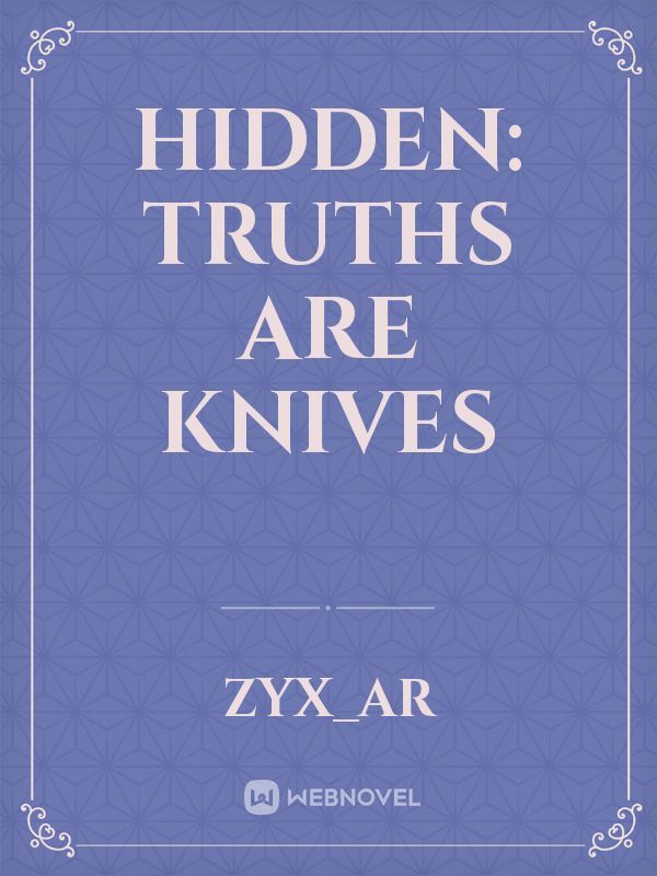 Hidden: Truths are knives Book