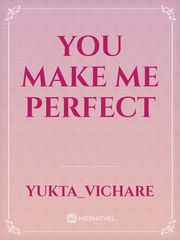 You Make Me Perfect Book