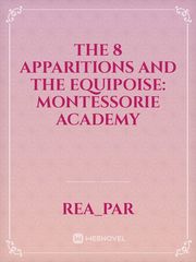 The 8 Apparitions and the Equipoise: Montessorie Academy Book