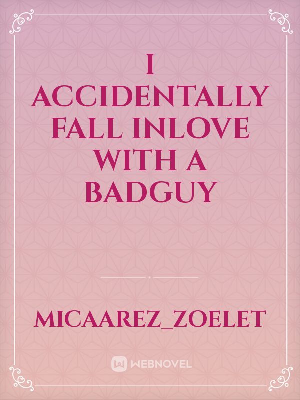 I Accidentally Fall Inlove With A BadGuy Book