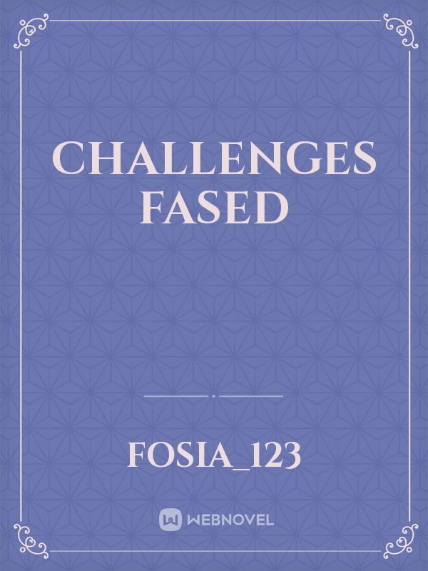 challenges fased
