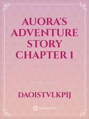 Auora's adventure story Chapter 1 Book
