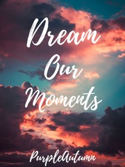 Dream our Moments Book