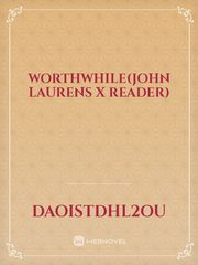 Worthwhile(JOHN LAURENS X READER) Book