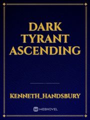 Dark Tyrant Ascending Book