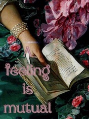A feeling is mutual- Volume I Book