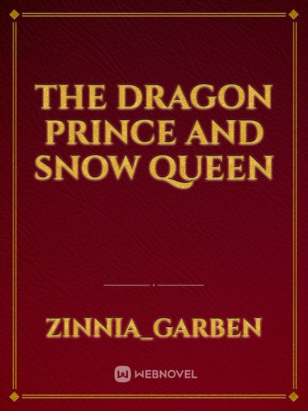 The Dragon Prince and Snow Queen