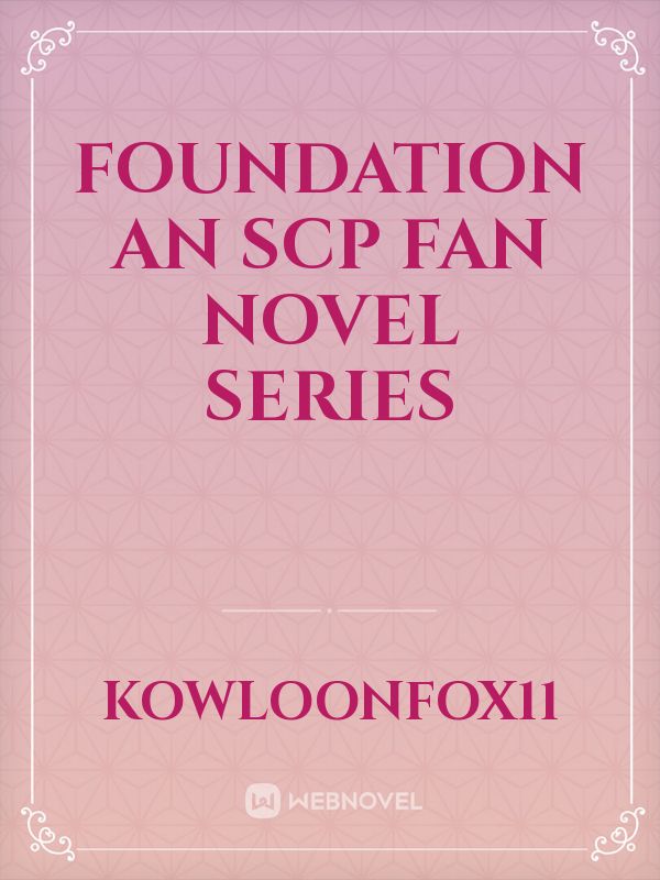 A Bizarre & Anomalous Adventure in the SCP Foundation - Author's