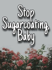 Stop Sugarcoating, Baby Book