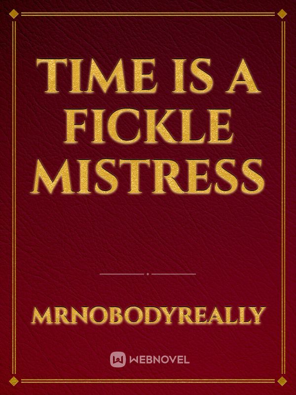 time is a fickle mistress Book