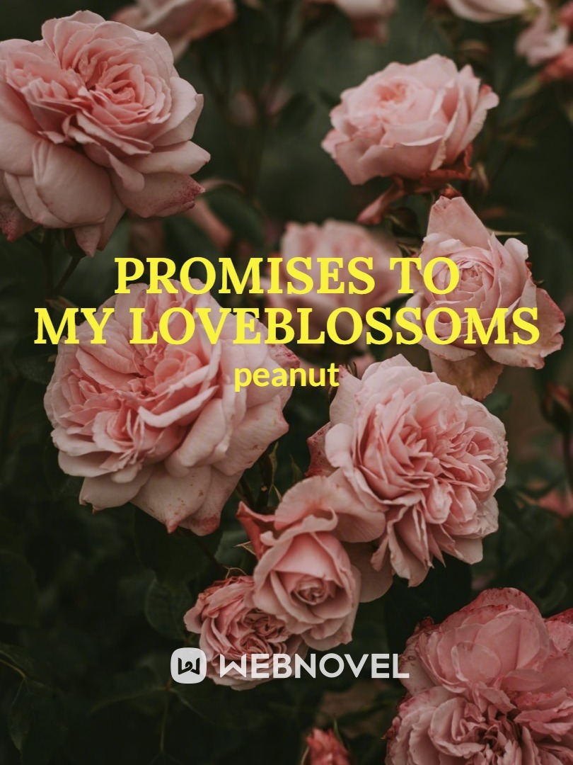 PROMISES TO MY LOVEBLOSSOMS