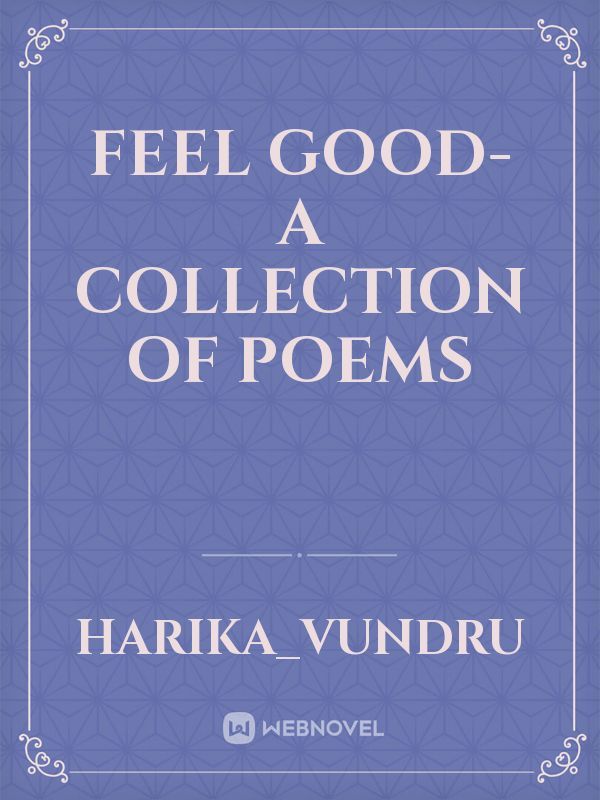 FEEL GOOD- A Collection of Poems