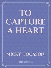 TO CAPTURE A HEART Book