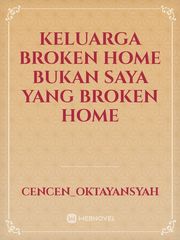 keluarga broken home bukan saya yang broken home Book