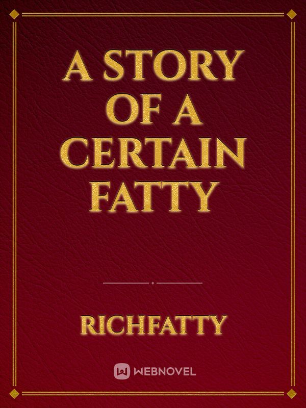 A Story of a certain fatty Book