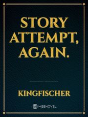 Story attempt, again. Book