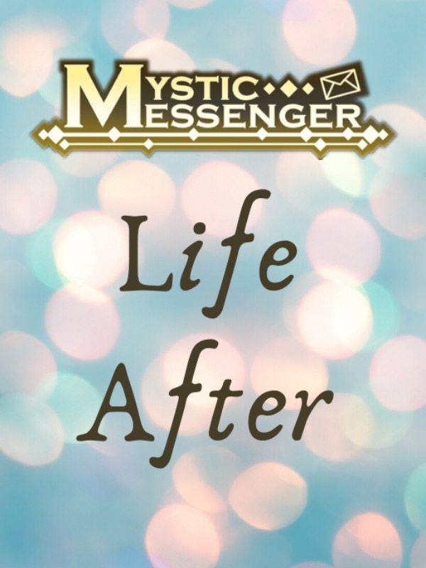 Mystic Messenger: Life After Book