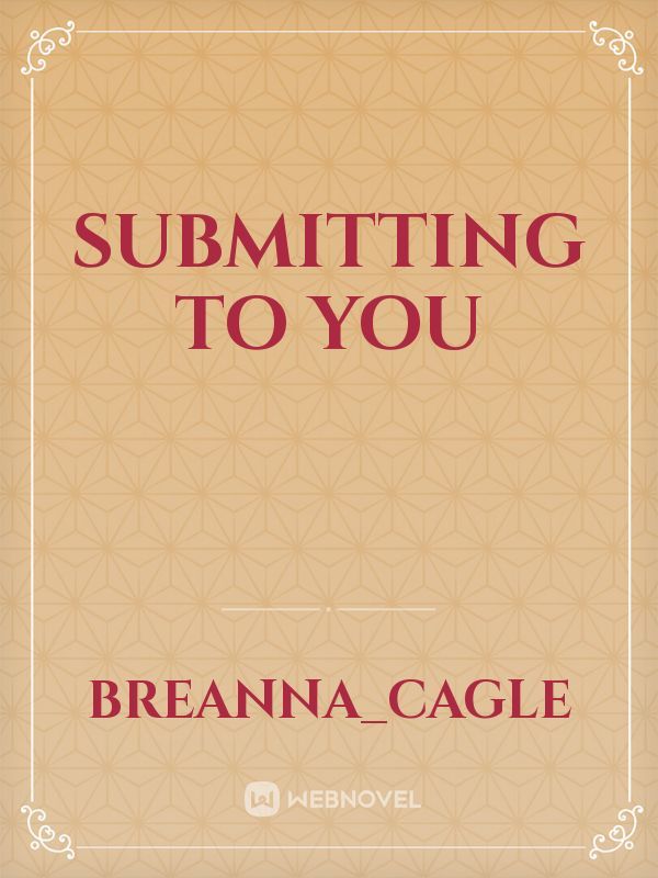 Submitting to you