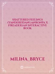 Shattered Feelings (Yandere!Danganronpa x F!Reader)An interactive book Book