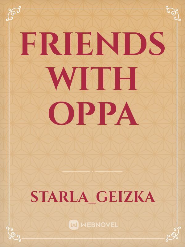 Friends With OPPA